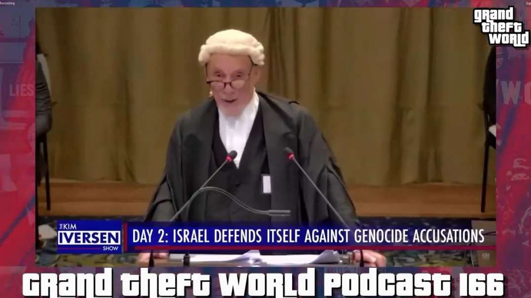 Israel Gaza War GTW Clips3 1-14-24 Grand Theft World Podcast 166 Genocide On Trial.mp4