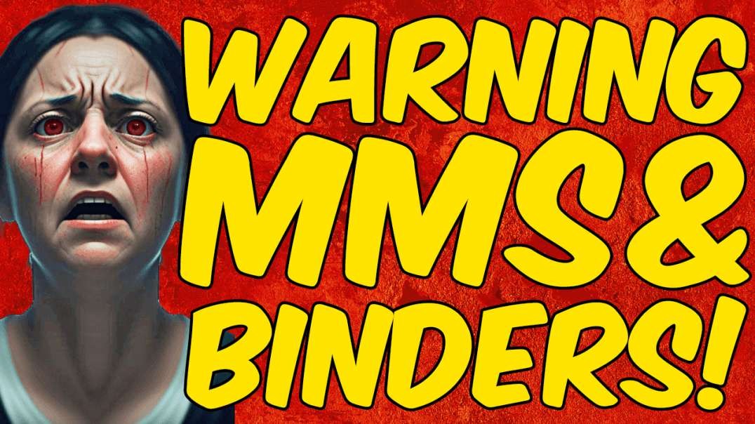 WARNING BINDERS AND MMS! - (MIRACLE MINERAL SOLUTION)