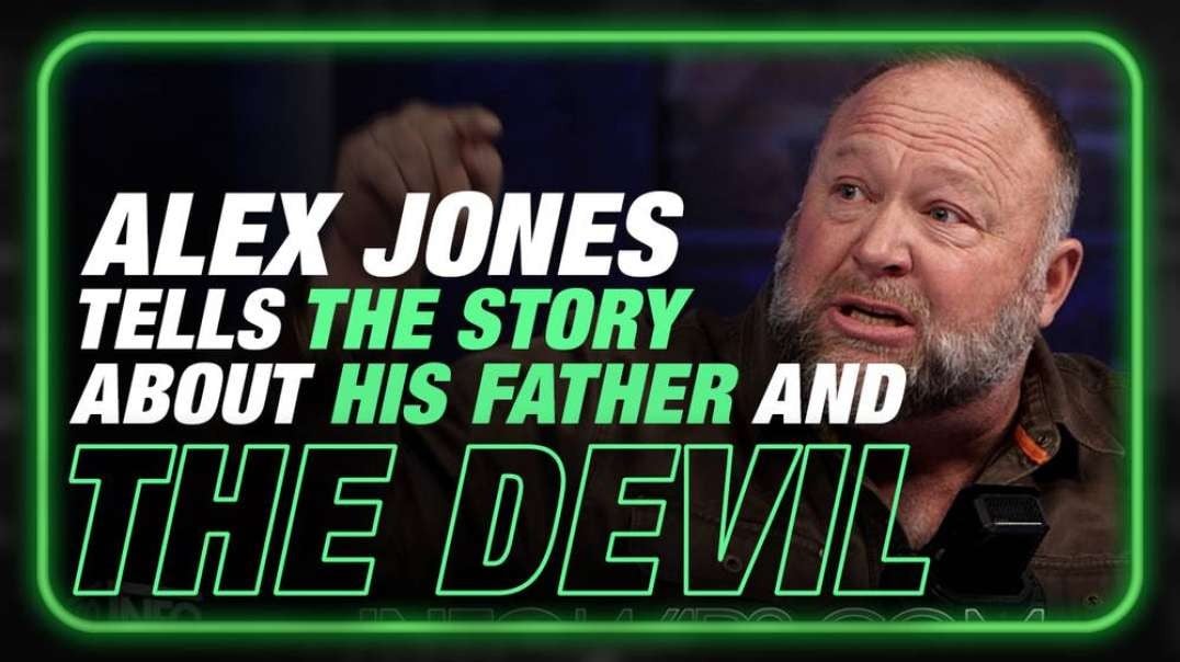 EXCLUSIVE- Alex Jones Tells The Story About His Father And The Devil