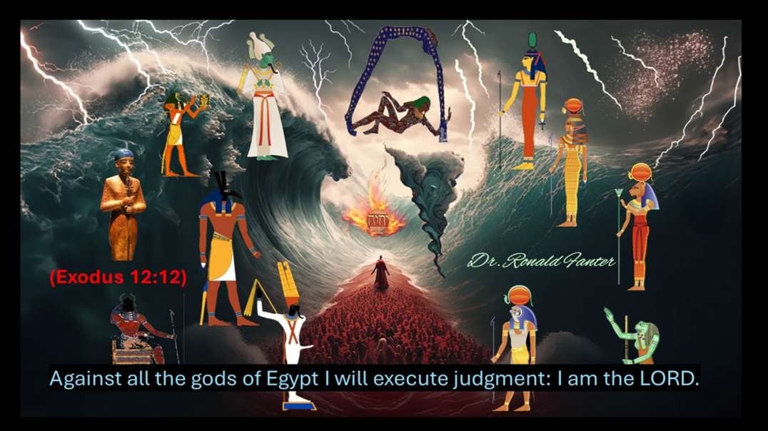 Against all the gods of Egypt I will execute judgment, I am the LORD  Dr. Ronald Fanter