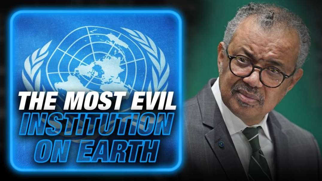VIDEO- WHO Head Denies UN Plan For World Government, Learn The True History Of The Most Evil Institution On Earth