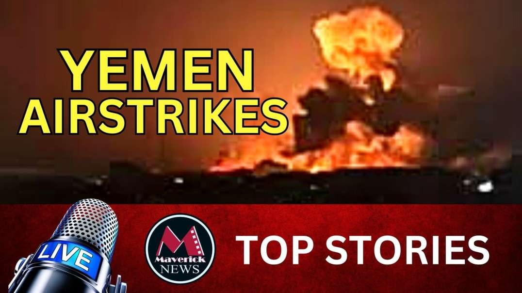 Yemen Airstrikes  _ Maverick LIVE Top Stories.mp4