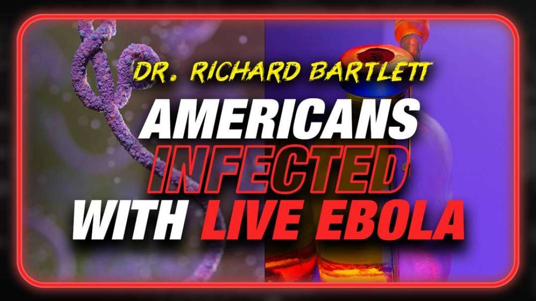 BREAKING- Americans Being Infected With Live Ebola By Secret Bill Gates Project