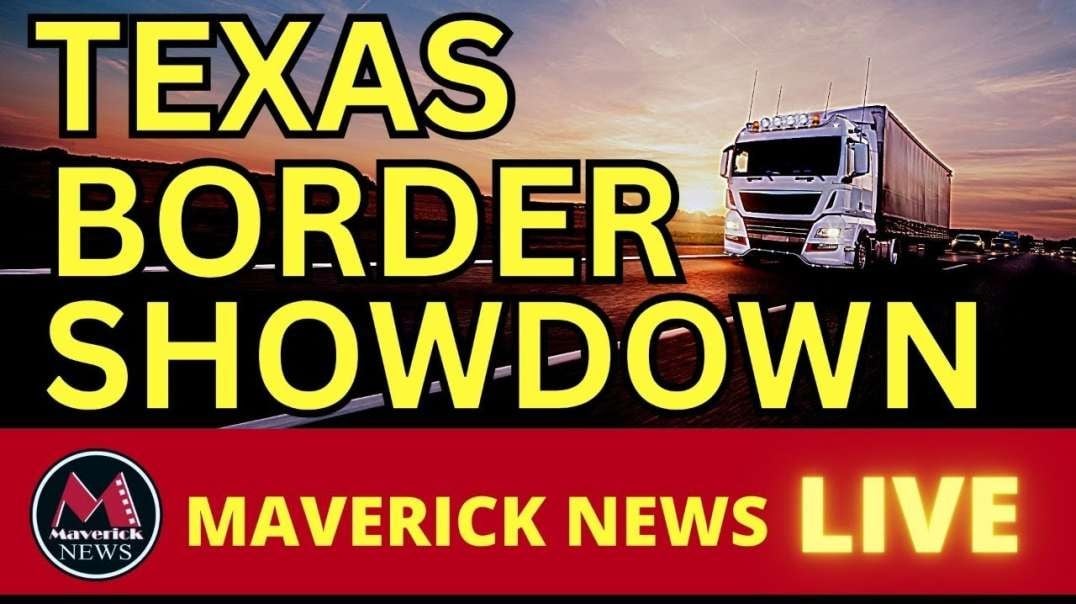 Texas Border Crisis - Convoy Update _ Maverick News Top Stories