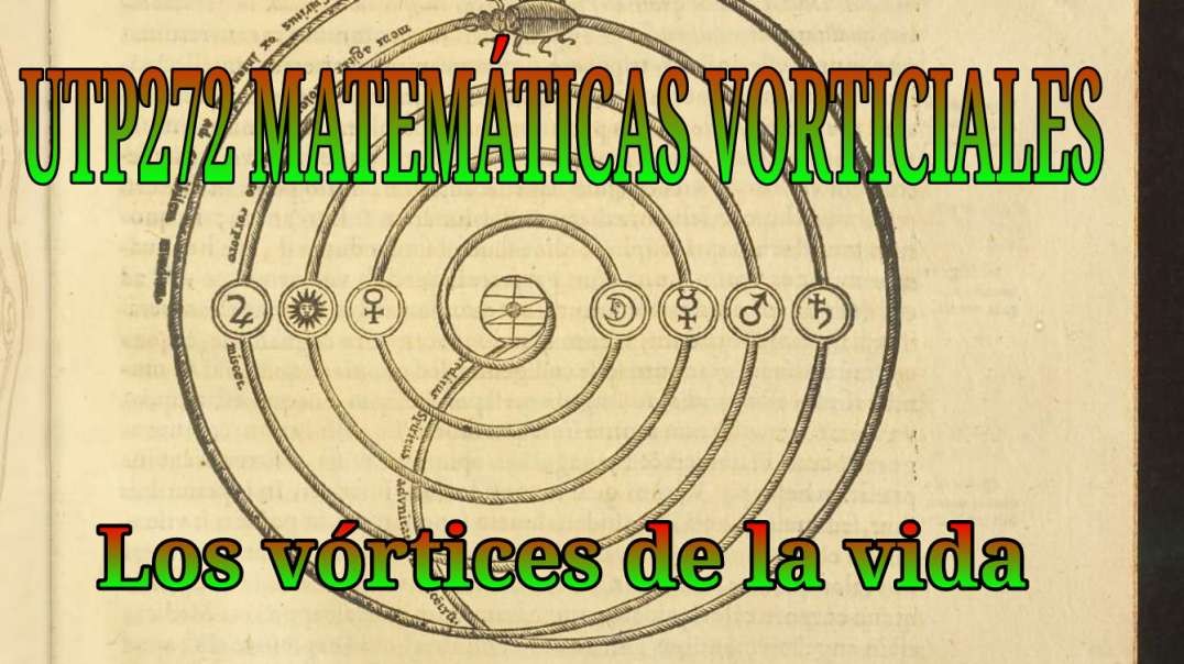 UTP272 Matemáticas Vorticiales: los vórtices de la vida