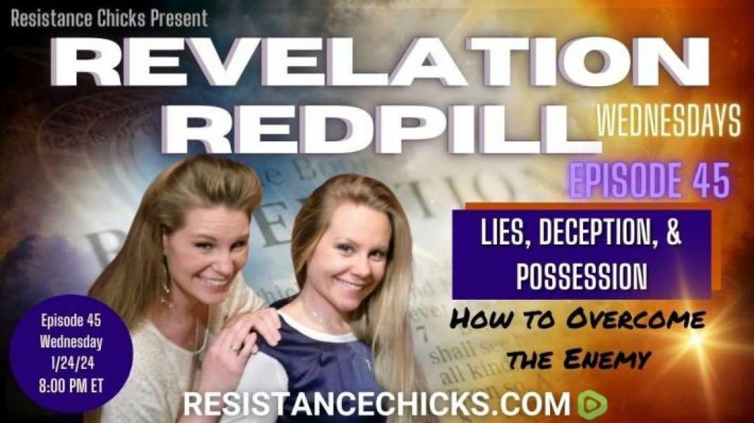 REVELATION REDPILL EP45: Lies, Deception, & Possession - How to Overcome the Enemy