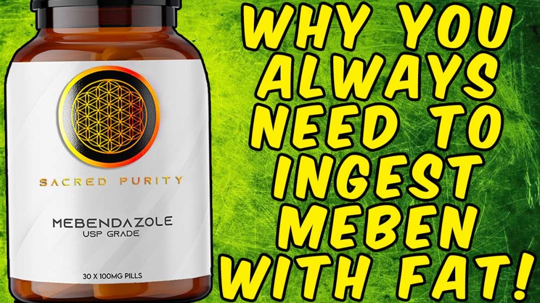 WHY YOU NEED ALWAYS To Ingest MEBENDAZOLE With FAT!