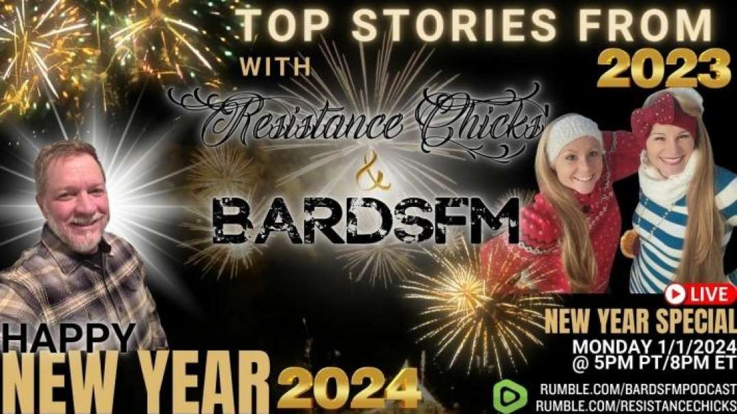 Top Stories From 2023 With BardsFM & Resistance Chicks- New Years Day LIVE Special