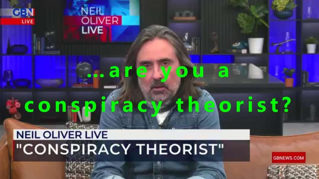 …are you a conspiracy theorist?