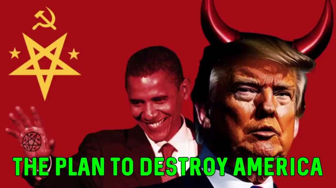 THE PLAN TO DESTROY AMERICA