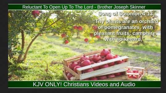 Reluctant To Open Up To The Lord - Brother Joseph Skinner