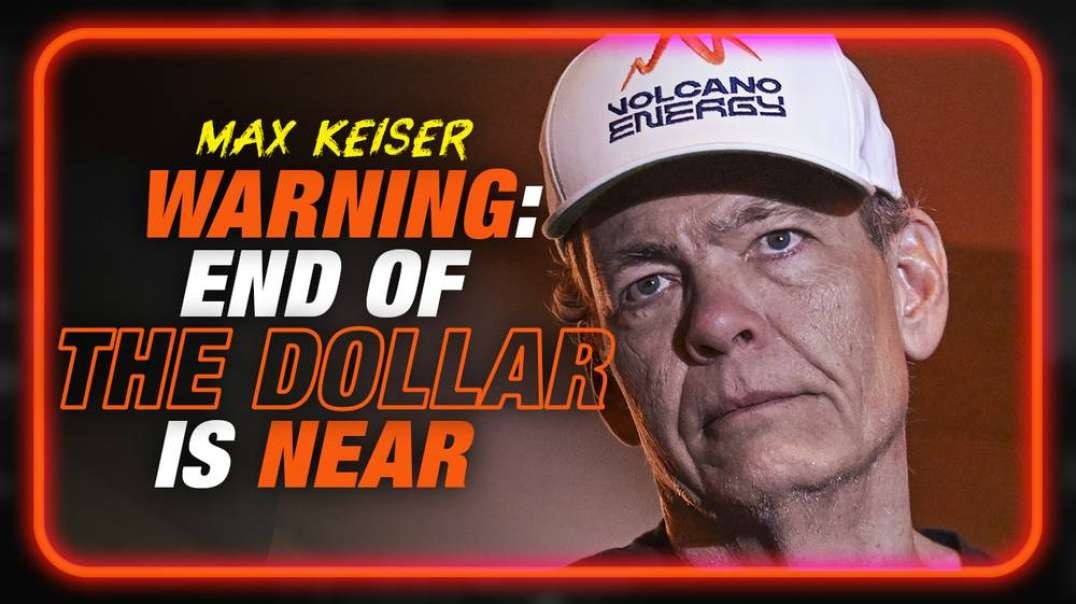 BREAKING- Max Keiser Warns The End Of The Dollar Is Near, Plus El Salvador Is The New America