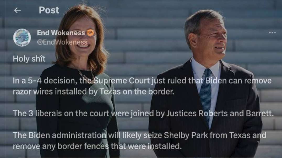 Breaking- US Supreme Court Openly Endorses Collapse of US Border and Orders Texas To Submit To Illegal Alien Invasion!