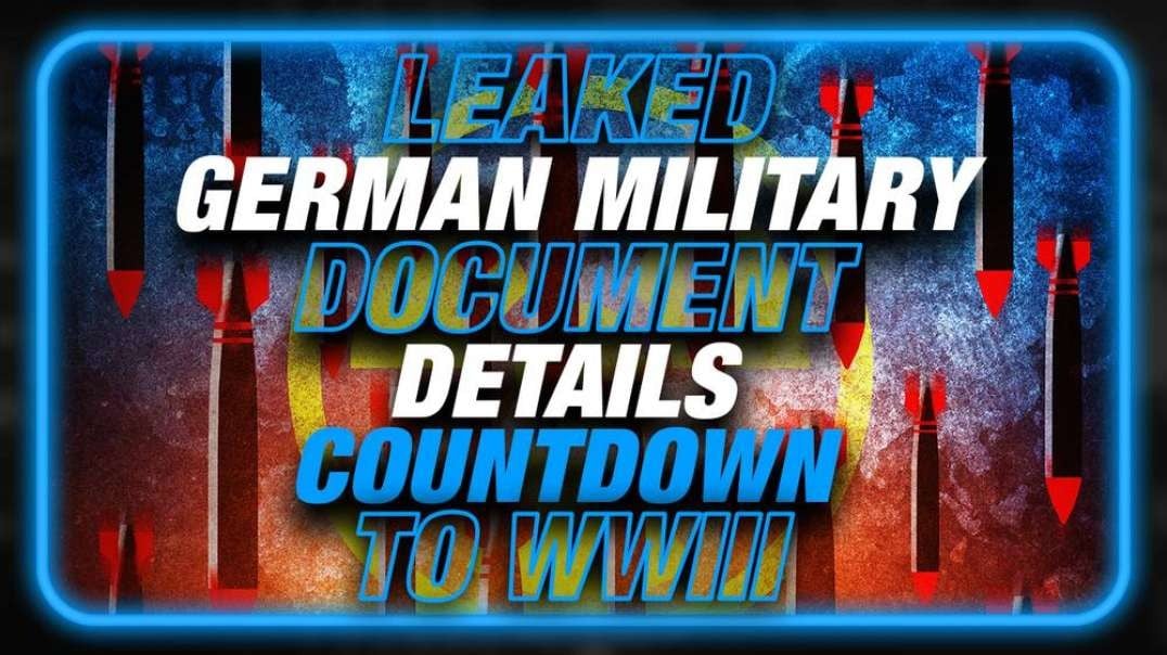 EMERGENCY- Leaked German Military Document Details Countdown To World War III