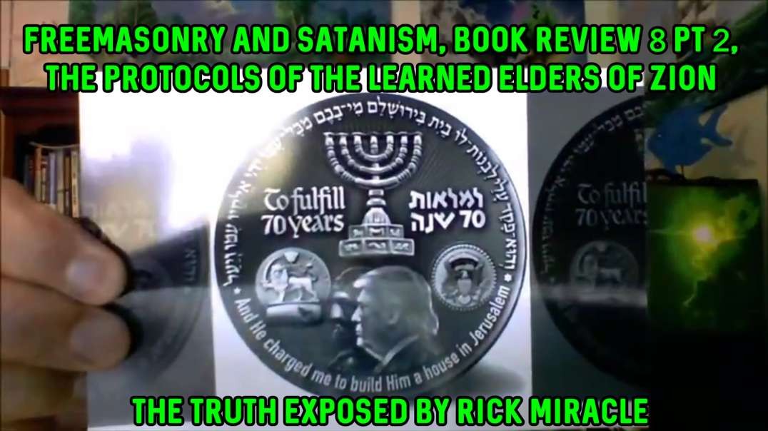 FREEMASONRY AND SATANISM, BOOK REVIEW 8 PT 2, THE PROTOCOLS OF THE LEARNED ELDERS OF ZION