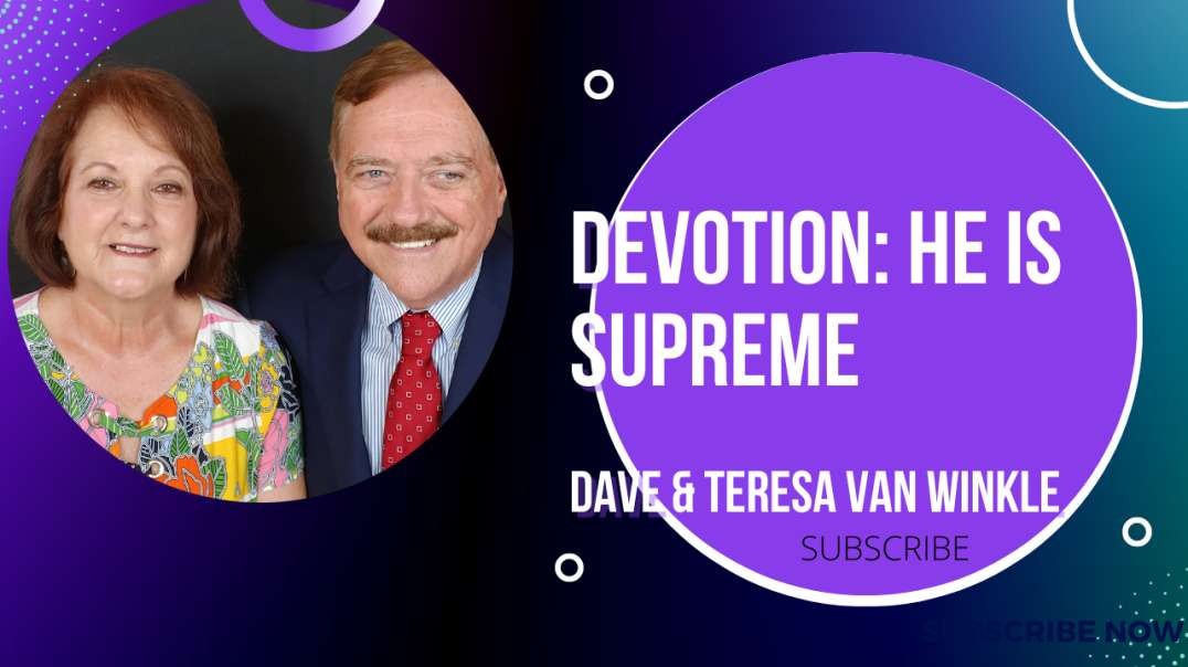 Devotion: He Is Supreme  | Dave & Teresa