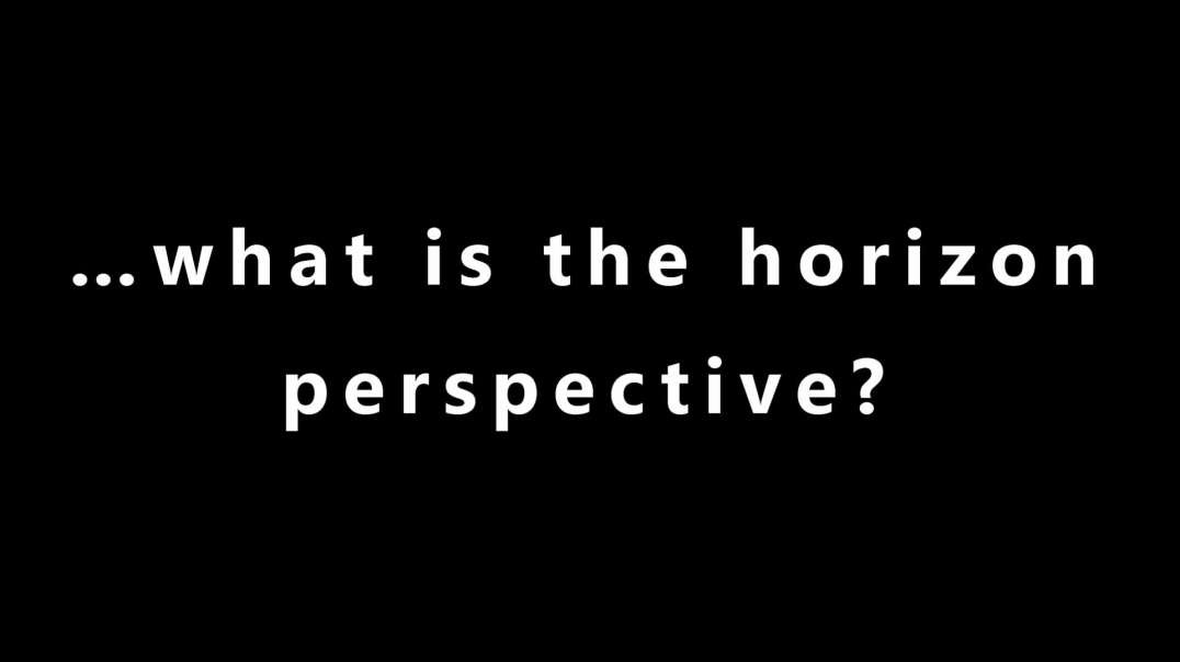 …what is the horizon perspective?
