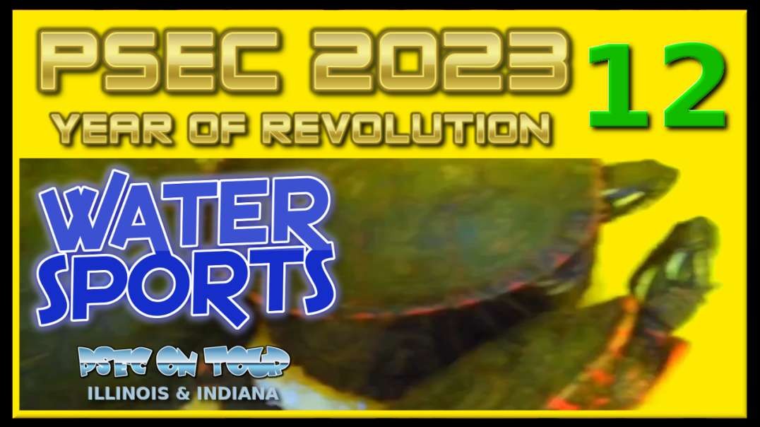 PSEC - 2023 - PSEC ON TOUR - Illinois & Indiana | SEC12 - Water Sports | 432hz [hd 720p]