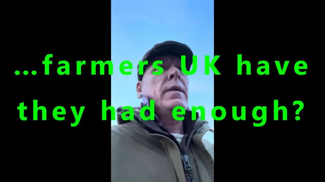 …farmers UK have they had enough.mp4