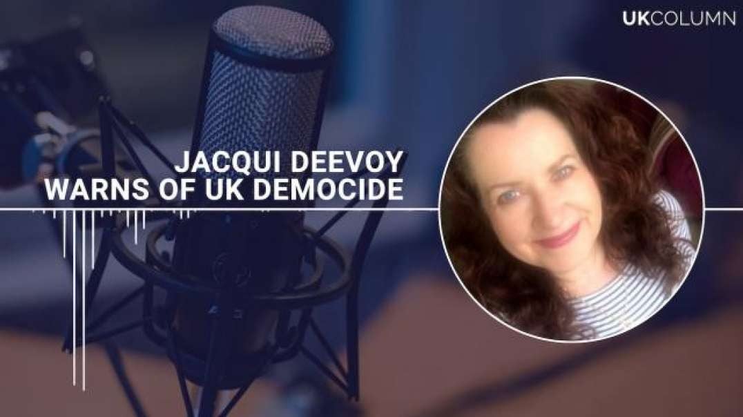Jacqui Deevoy Warns Of UK Democide