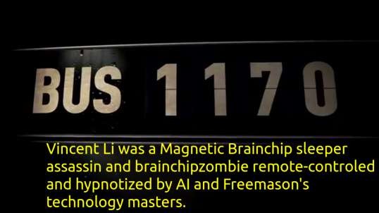 Bus 1170: Vincent Li in a Greyhound Heterodyne-Murder-Case 2008 Brainchip Assassination by Zombie or Brainchip-Bio-Robot (Masons Got Away With Murder)