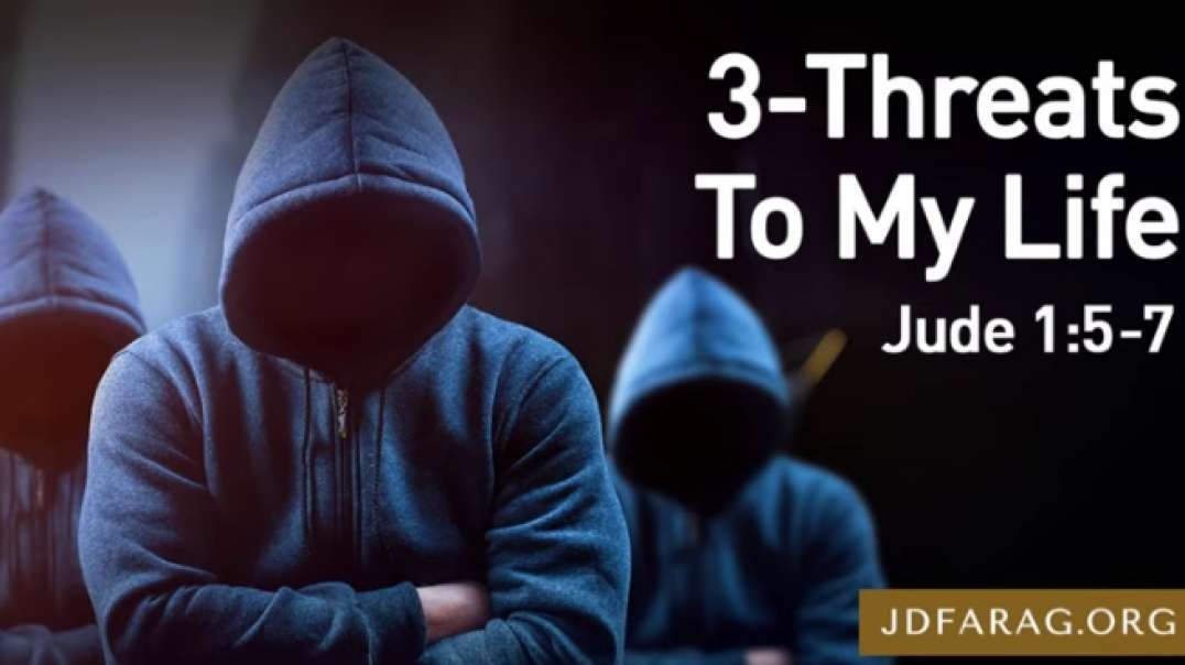 3-Threats To My Life, Jude 15-7 – Pastor JD,  GREAT MESSAGE!