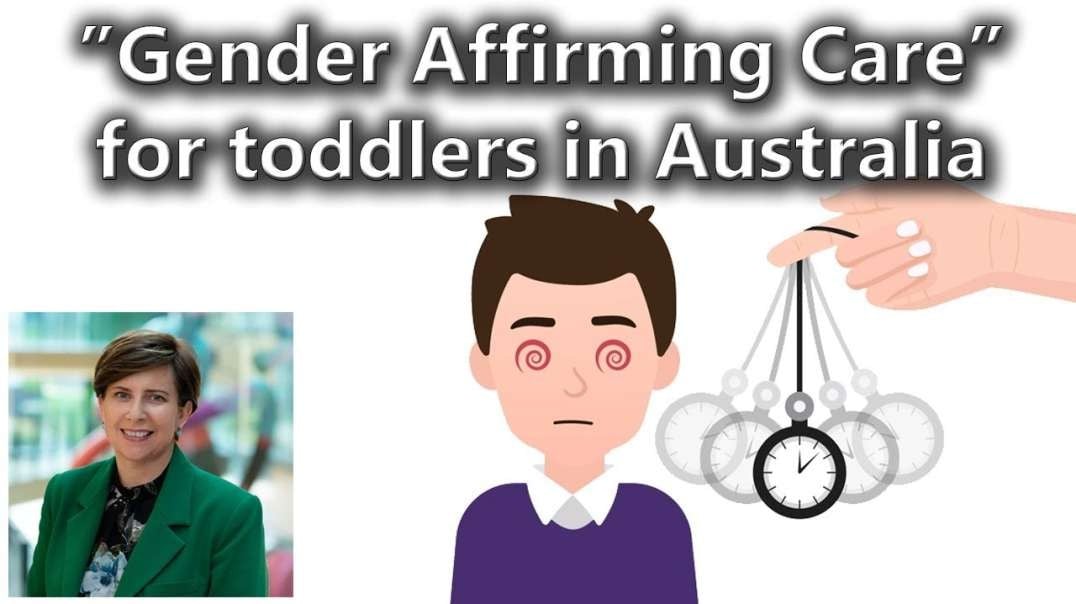 Australian hospital offering gender affirming care to toddlers as young as three.mp4