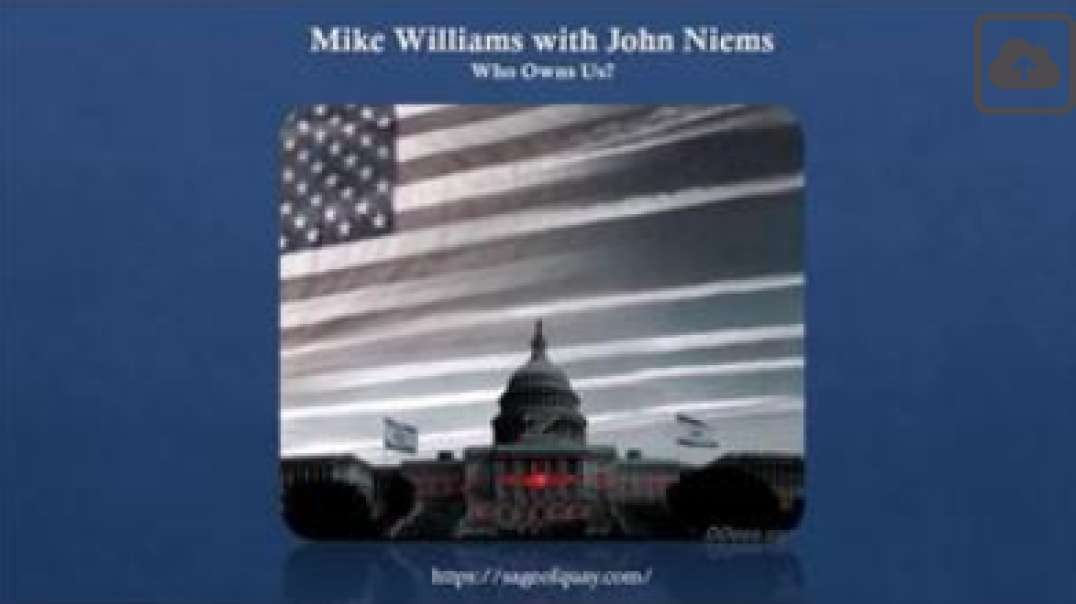 Mike Williams & John Niems Chat - WHO OWNS US, Feb 22, 2024q