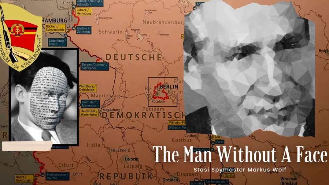 radixverum Cold War Stasi Spymaster Who Helped Create DHS Markus Wolf the Man without a Face.mp4