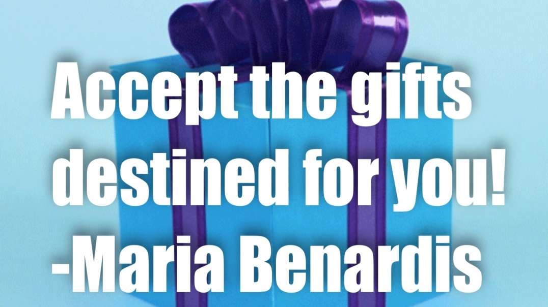 Accept The Gifts Destined For YOU! – Maria Benardis