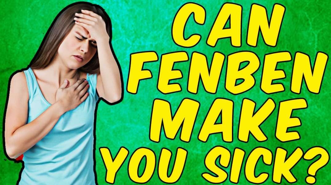 Can Fenbedazole Make You SICK?