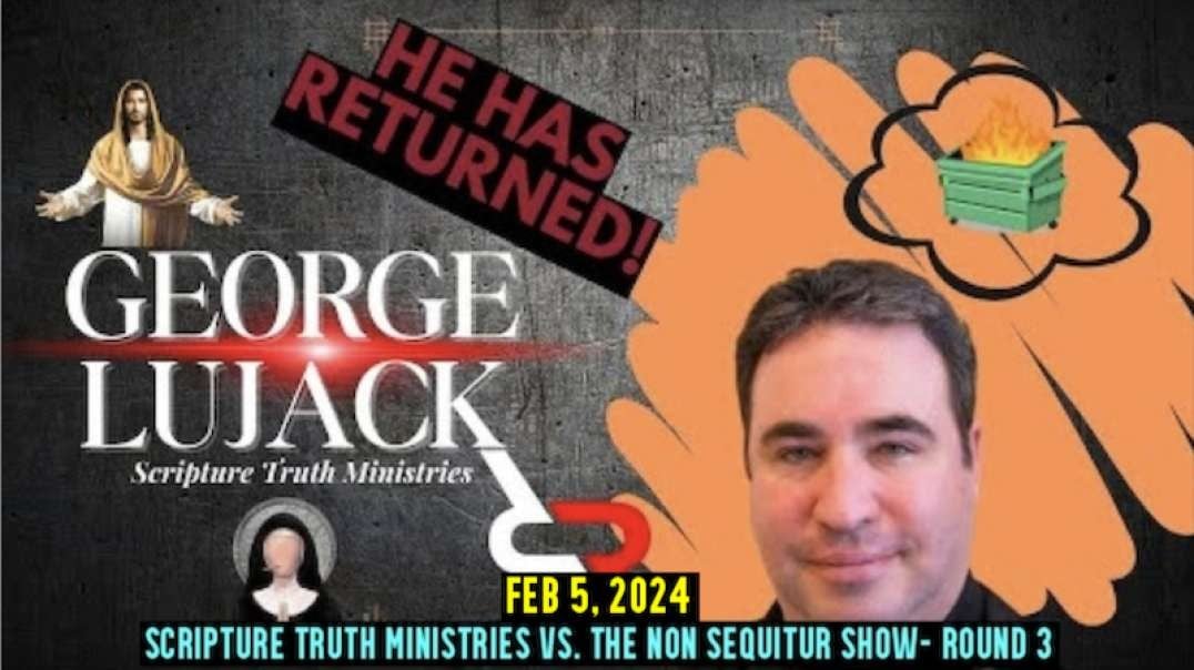 Scripture Truth Ministries vs. The Non Sequitur Show, Feb 5, 2024