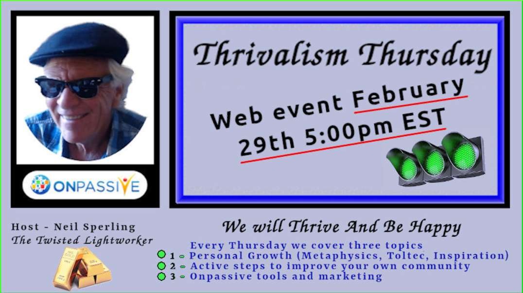 2024 02 29 Thrivalism Thursday #Onpassive