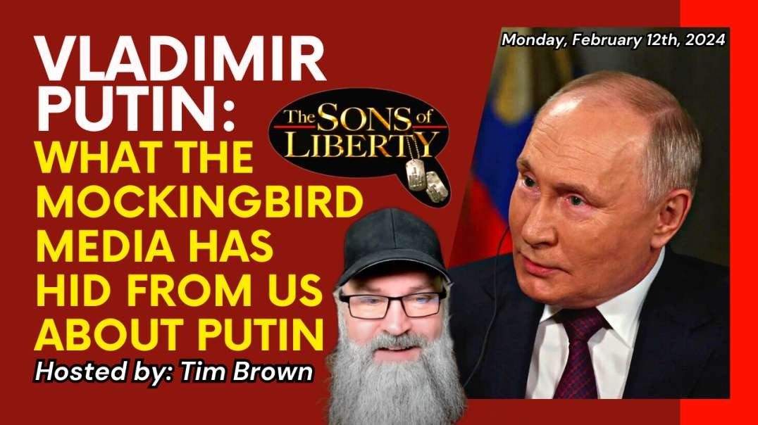 What The Mockingbird Media Has Hid From Us About Putin