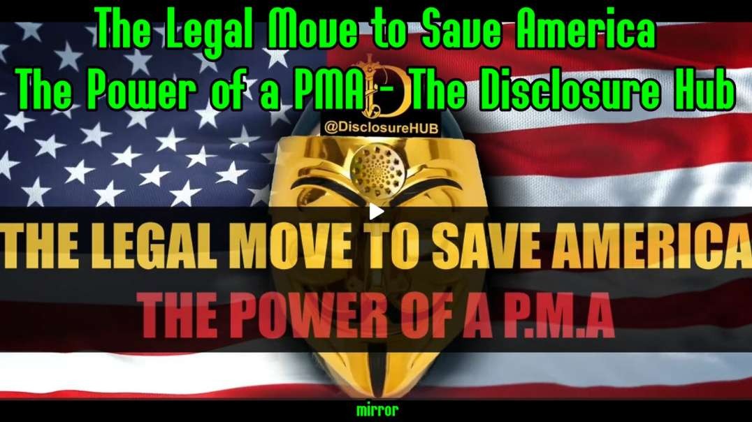 The Legal Move to Save America - The Power of a PMA - The Disclosure Hub