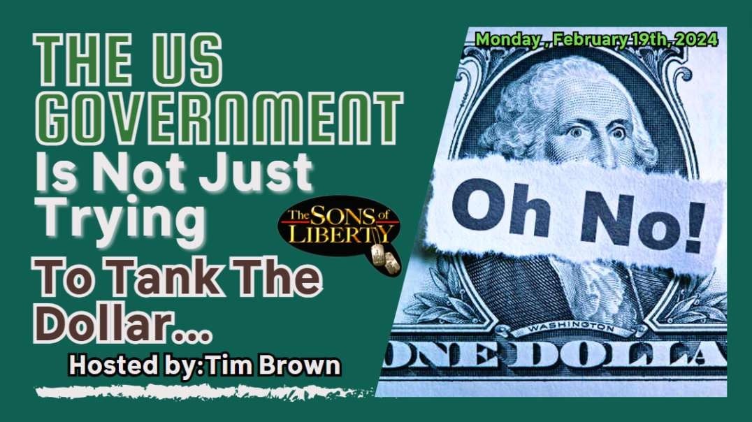 The US Government Is Not Just Trying To Tank The Dollar... - Guest: Kirk Elliot