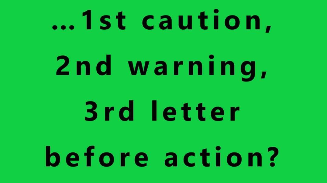 …1st caution, 2nd warning, 3rd letter before action?