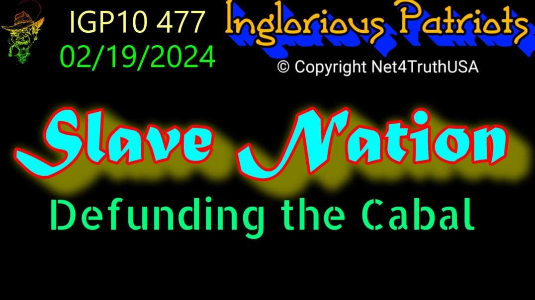 IGP10 477 - Slave Nation - Defunding the Cabal.mp4