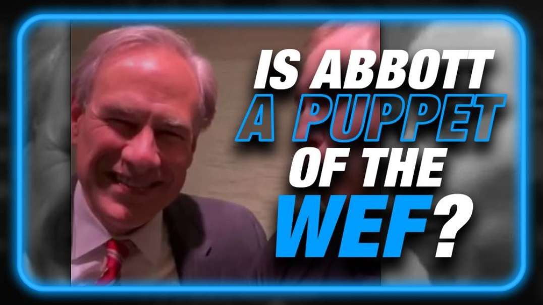 BREAKING VIDEO- Texas Governor Abbott REFUSES To Denounce WEF