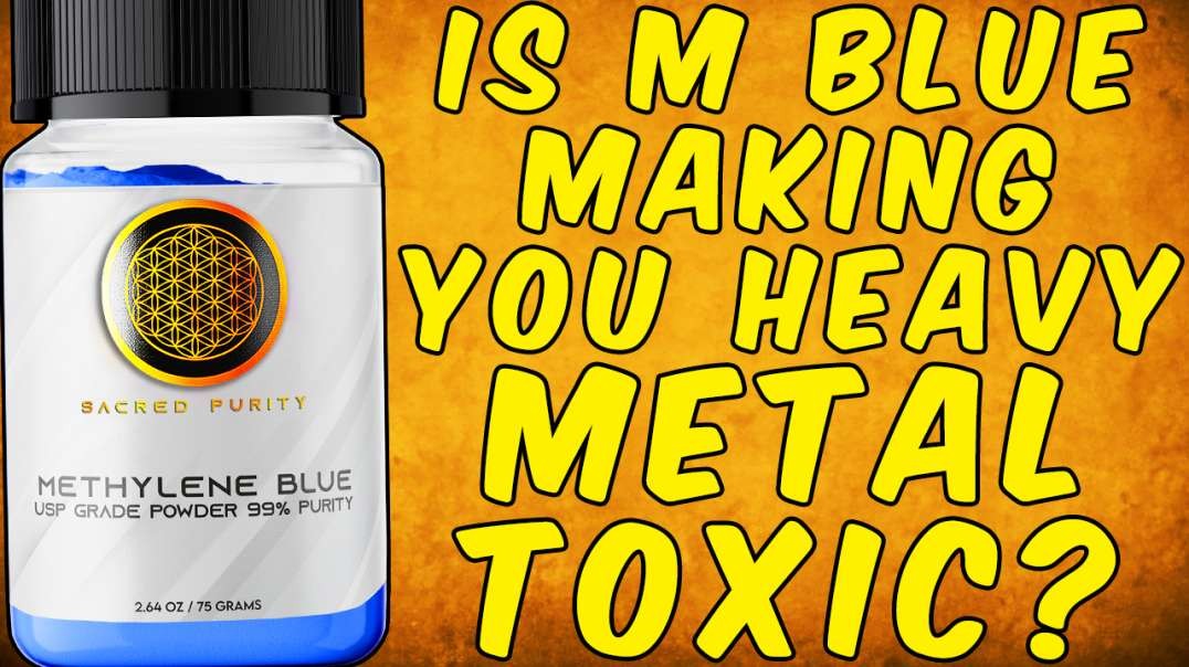 Is Your Methylene Blue Making You Heavy Metal Toxic?