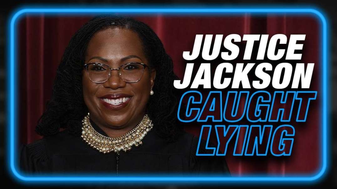 BREAKING VIDEO: Supreme Court Justice Jackson Caught Lying About Trump In Open Court