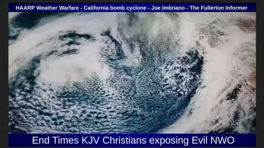 HAARP Weather Warfare - California bomb cyclone - Joe Imbriano - The Fullerton Informer