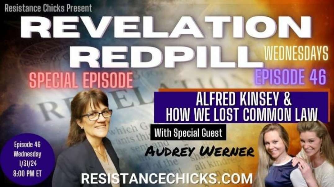 REVELATION REDPILL EP46: Alfred Kinsey & How We Lost Common Law fAudrey Werner