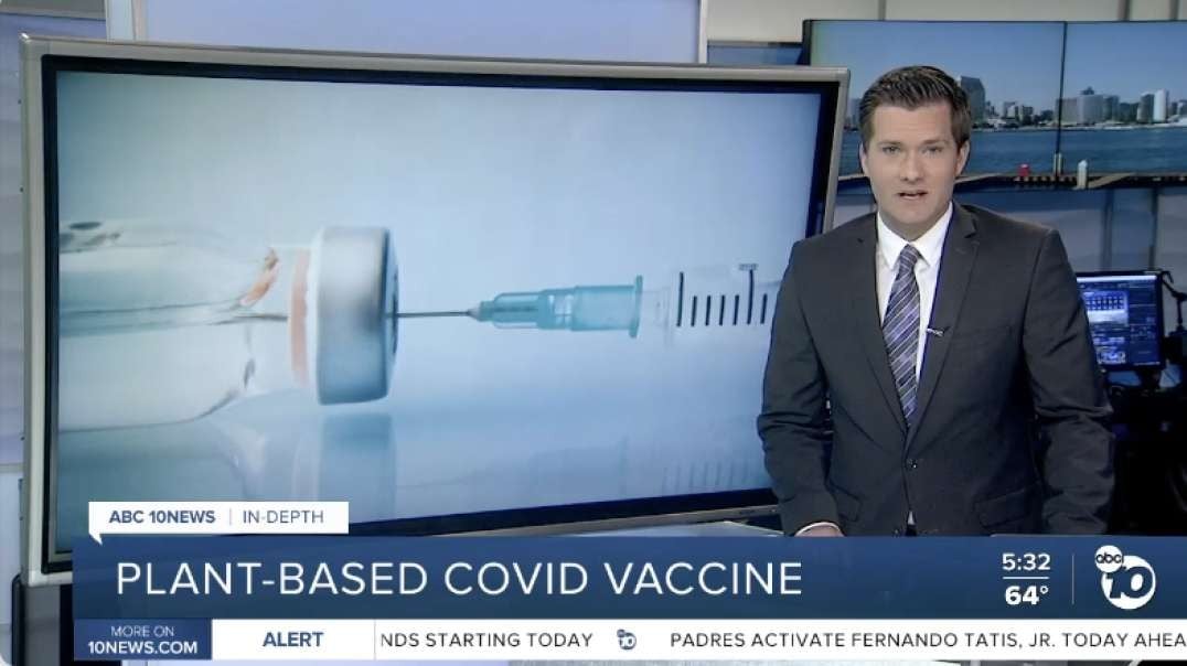 ABC 10 News - In-depth_ plant-based COVID vaccine
