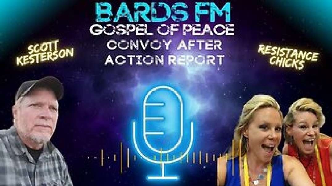 BardsFM Gospel of Peace: Convoy After Action Report Resistance Chicks