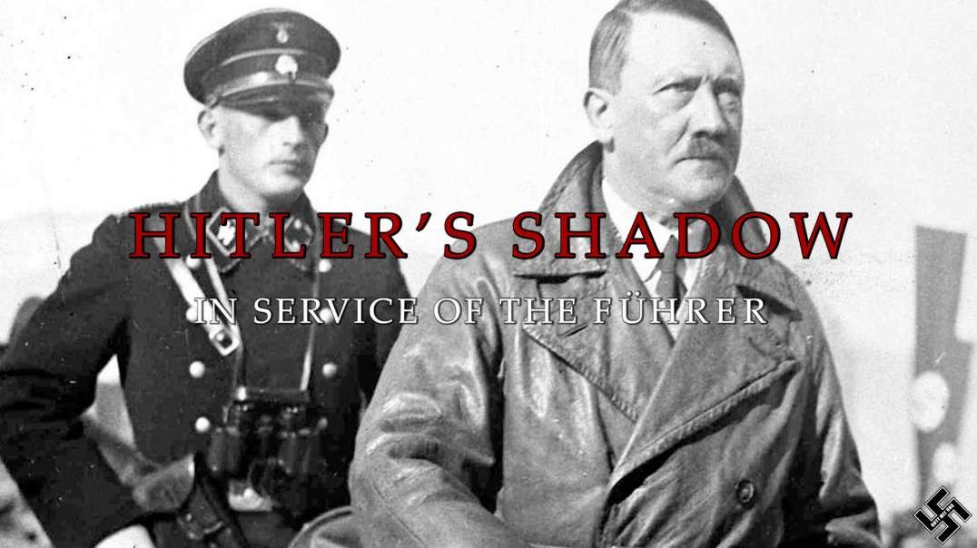 Hitler's Shadow: In Service of the Führer