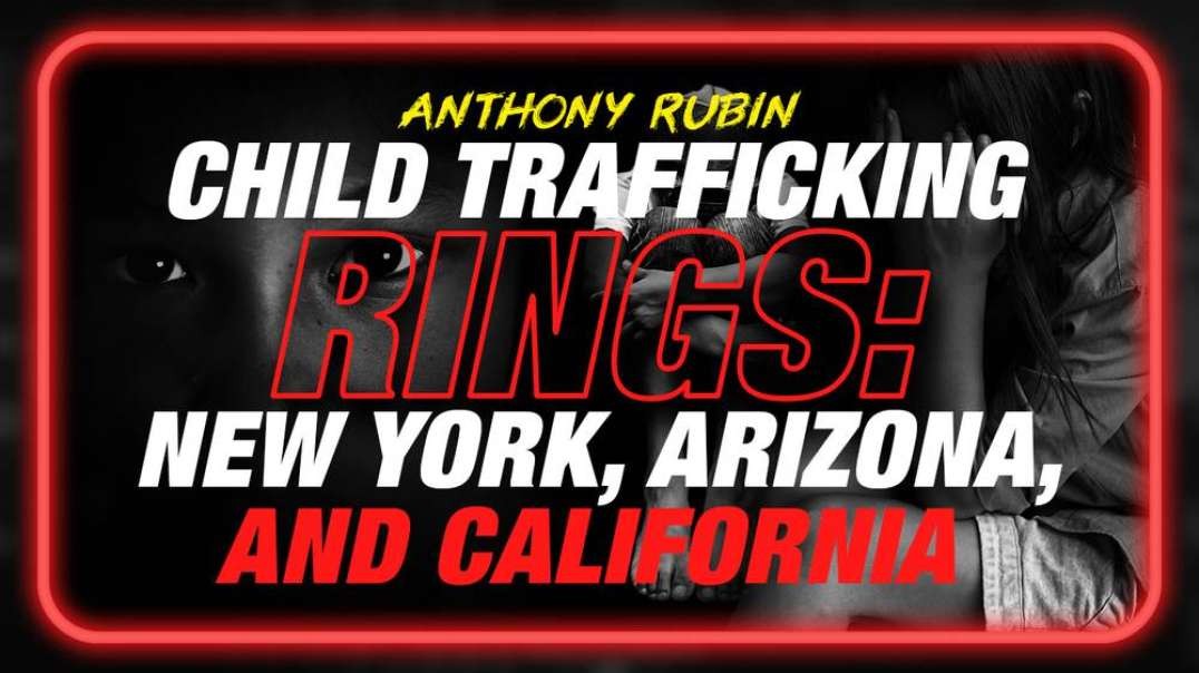 Investigative Reporters Expose Giant Child Trafficking Rings In New York, Arizona, And California