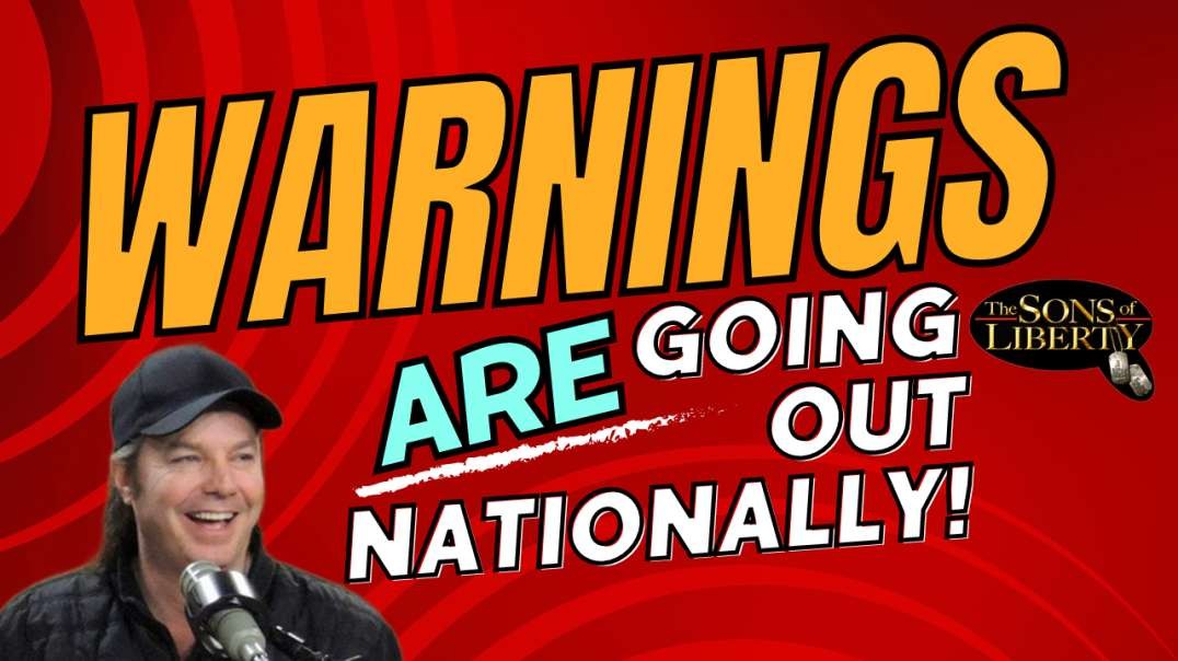 Warnings Are Going Out Nationally