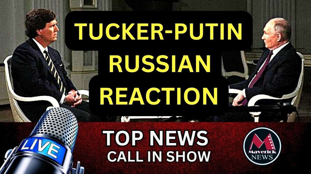 Tucker - Putin Interview - Russian Reaction _ Maverick News Live.mp4