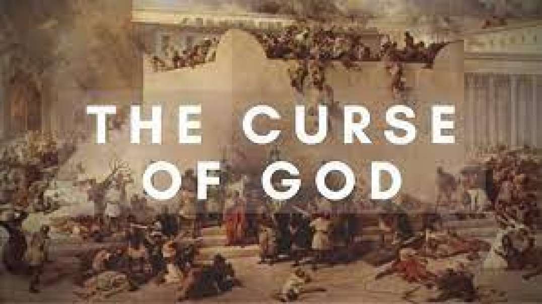A CURSE FROM GOD ON THOSE NOW DESTROYING AMERICA